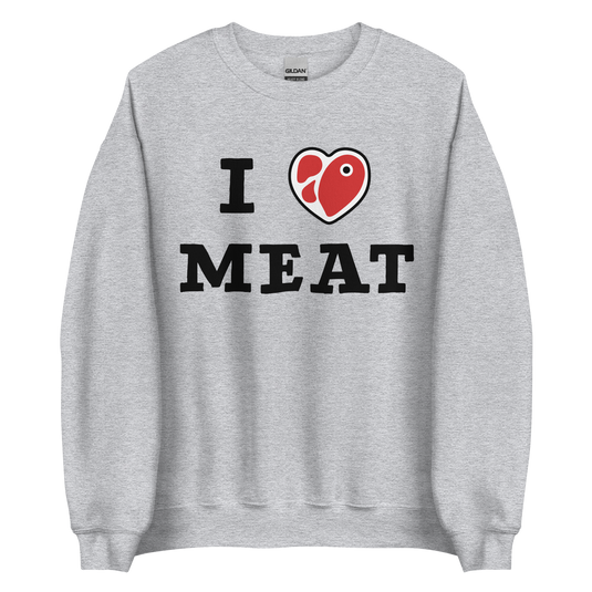 I Love Meat Unisex Sweatshirt