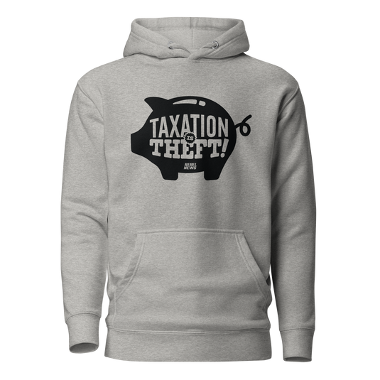 Taxation is Theft Unisex Hoodie