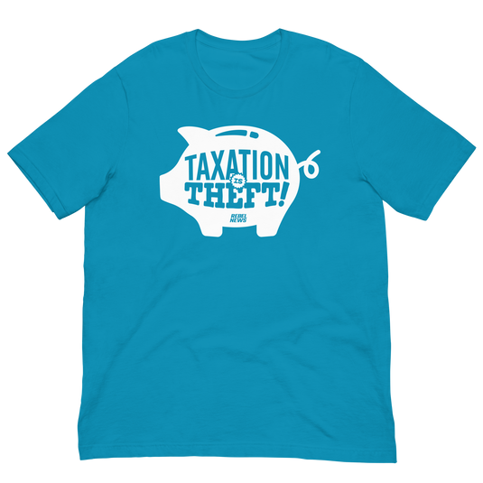 Taxation is Theft Unisex T-Shirt