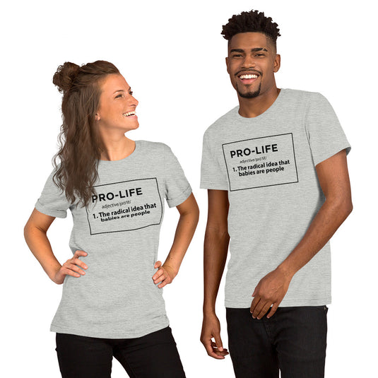 Pro-Life Definition - Unisex T-Shirt