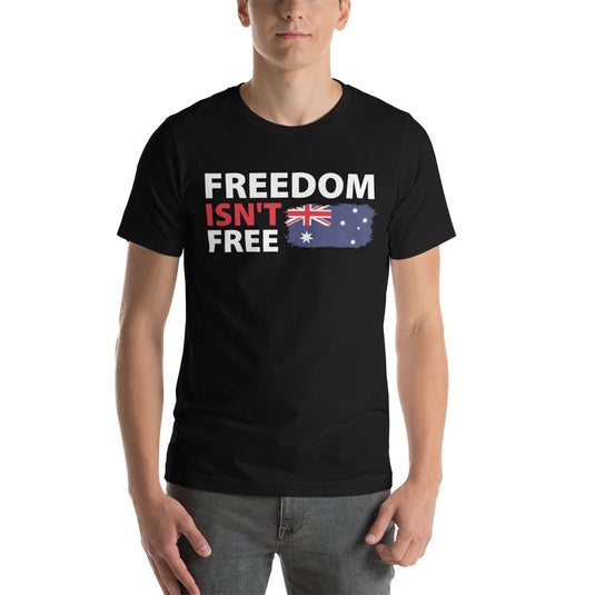 Freedom Isn't Free Flag- Unisex T-Shirt