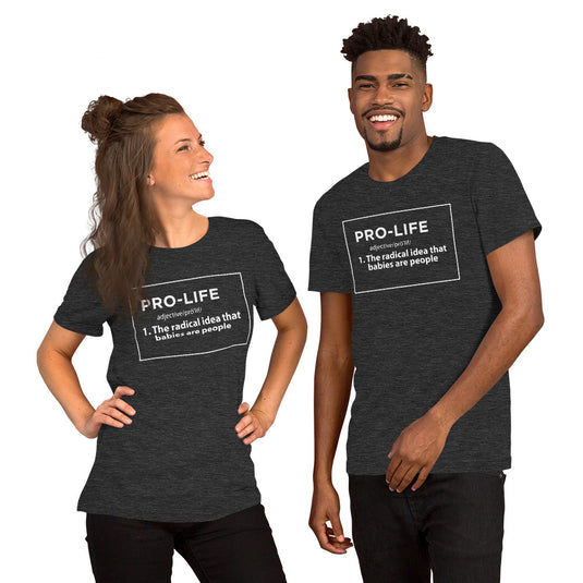 Pro-Life Definition - Unisex T-Shirt