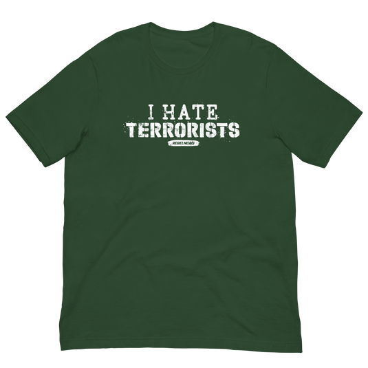 I Hate Terrorists Unisex T-Shirt