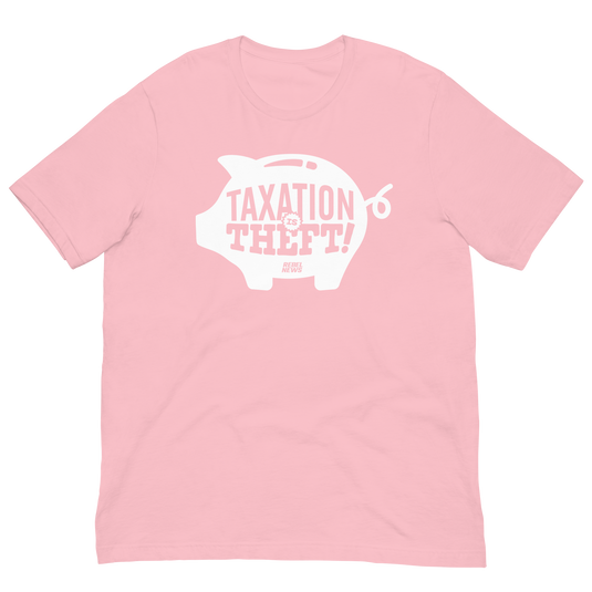 Taxation is Theft Unisex T-Shirt