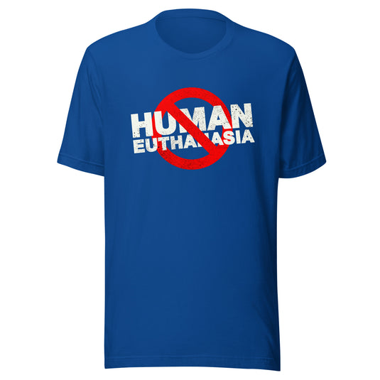 No Human Euthanasia Unisex T-Shirt