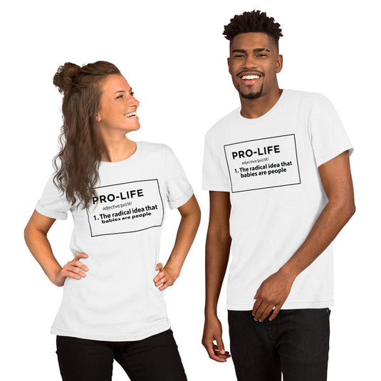 Pro-Life Definition - Unisex T-Shirt